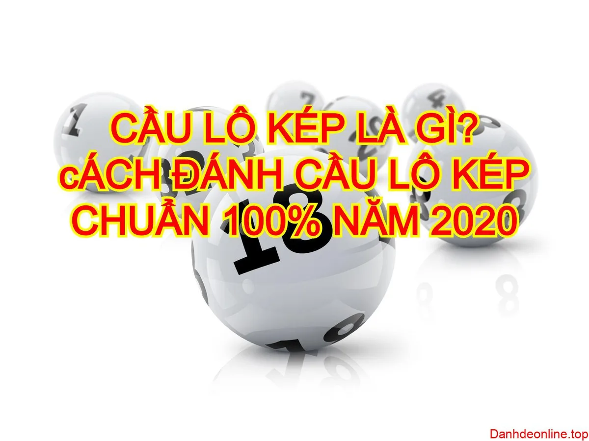 Cầu lô kép là gì? Kinh nghiệm bắt lô kép chuẩn 100% năm 2026